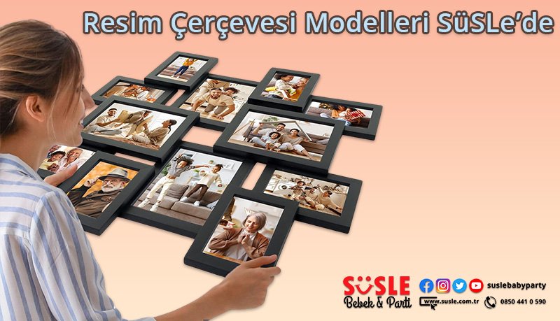 Resim Çerçevesi Modelleri www.susle.com.tr'de