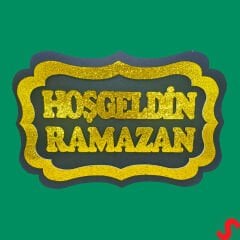 Hoşgeldin Ramazan Strafor SüS, 30cm x 47cm - Siyah Altın